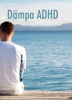 Dämpa ADHD med hypnos - öka ditt fokus och din koncentration