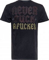 King Kerosin Never F*ck A F*cker,  t-shirt