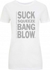 Oily Rag Clothing Suck Squeeze Bang Blow Relax,  t-shirt women
