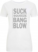 Oily Rag Clothing Suck Squeeze Bang Blow Relax,  t-shirt women