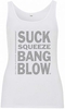 Oily Rag Clothing Suck Squeeze Bang Blow,  tanktop women